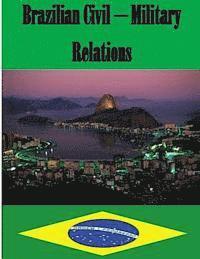 Naval Postgraduate School - Brazilian Civil - Military Relations, Häftad