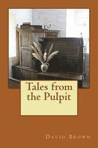 David T. Brown - Tales from the Pulpit, Häftad. Tillgänglighet: Lägg i varukorg