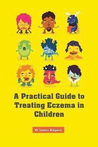 James Halpern - A Practical Guide to Treating Eczema in Children, Häftad. Tillgänglighet: Lägg i varukorg