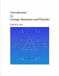 Frank W. K. Firk - Introduction to Groups, Invariants and Particles, Häftad. Tillgänglighet: Lägg i varukorg