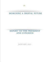 Executive Office of the President - Designing a Digital Future: Report to the President and Congress, Häftad. Tillgänglighet: Lägg i varukorg