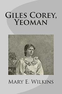 Mary E. Wilkins - Giles Corey, Yeoman, Häftad. Tillgänglighet: Lägg i varukorg