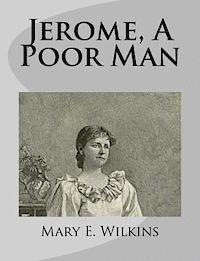 Mary E. Wilkins - Jerome, A Poor Man, Häftad. Tillgänglighet: Lägg i varukorg