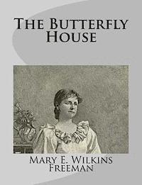 Mary E. Wilkins Freeman - The Butterfly House, Häftad