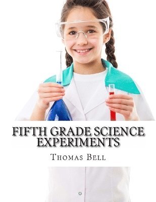 Homeschool Brew, Thomas Bell - Fifth Grade Science Experiments, Häftad. Tillgänglighet: Lägg i varukorg