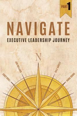 Judi Williams, Rahul Dogra - Navigate: Executive Leadership Journey - Part1, Häftad. Tillgänglighet: Lägg i varukorg