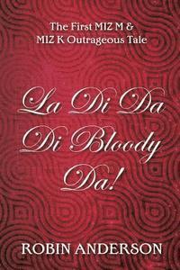 Robin Anderson - La Di Da Di Bloody Da!, Häftad. Tillgänglighet: Lägg i varukorg