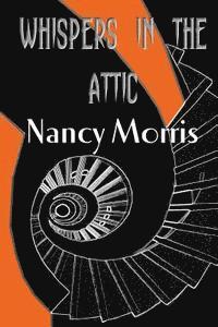 Nancy Morris, Marilyn Dorrall - 'Whispers in the Attic', Häftad. Tillgänglighet: Lägg i varukorg