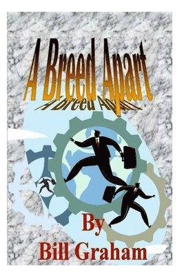 Bill Graham - A Breed Apart, Häftad. Tillgänglighet: Lägg i varukorg
