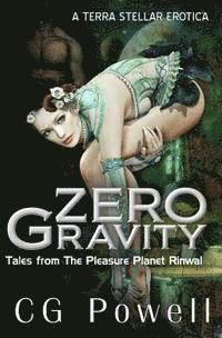 Cg Powell - Zero Gravity: Tales from the Pleasure Planet Rinwal, Häftad