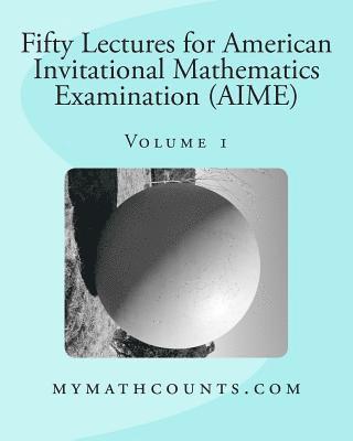 Yongcheng Chen - Fifty Lectures for American Invitational Mathematics Examination (AIME) (Volume 1), Häftad