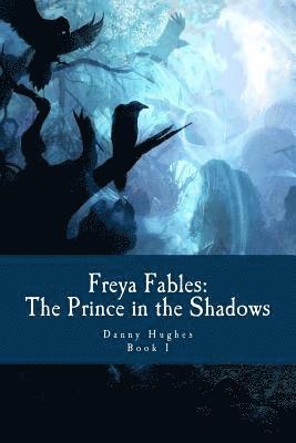 Danny Hughes - Freya Fables: The Prince in the Shadows, Häftad. Tillgänglighet: Lägg i varukorg