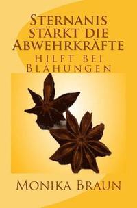 Sternanis stärkt die Abwehrkräfte Hilft bei Blähungen: Ein leidiges Thema? Mit Sternanis in den Griff bekommen.