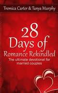 28 Days of Romance Rekindled: The ultimate devotional for married couples