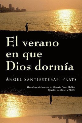 Angel Santiesteban Prats - El verano en que Dios dormía, Häftad
