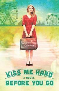 Kiss Me Hard Before You Go