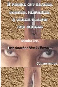 Monica Lee - 3 Pissed Off Blacks, Whites, Hispanics, & Other Blacks And Whites, Häftad. Tillgänglighet: Lägg i varukorg