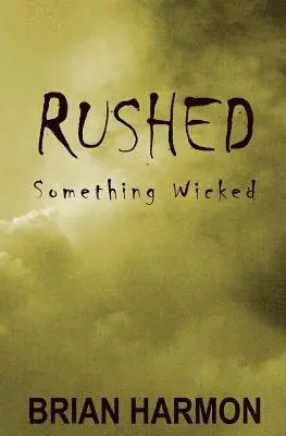 Brian Harmon - Rushed: Something Wicked, Häftad. Tillgänglighet: Lägg i varukorg