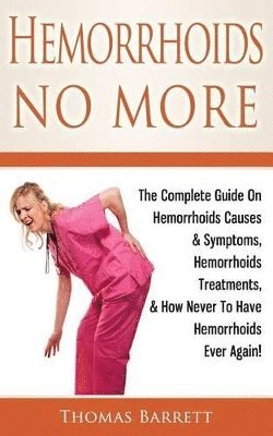 Thomas Barrett - Hemorrhoids No More, Häftad. Tillgänglighet: Lägg i varukorg