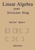 Linear Algebra over Division Ring: Vector Space