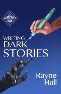 Rayne Hall - Writing Dark Stories, Häftad. Tillgänglighet: Lägg i varukorg