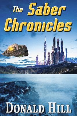 Donald Hill - The Saber Chronicles, Häftad. Tillgänglighet: Lägg i varukorg