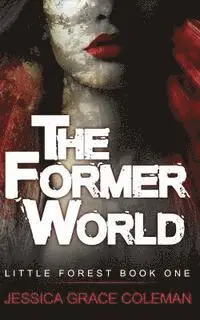 Jessica Grace Coleman - The Former World, Häftad. Tillgänglighet: Lägg i varukorg