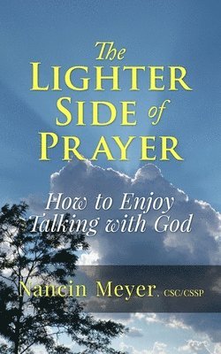 Nancine Meyer Cssp - Lighter Side of Prayer, Häftad. Tillgänglighet: Lägg i varukorg
