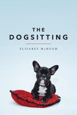 Elisabet McHugh - The Dogsitting, Häftad. Tillgänglighet: Lägg i varukorg