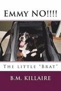 Emmylou NO!!!!: The little 'Brat'