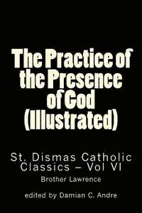 Brother Lawrence, Damian C. Andre - The Practice of the Presence of God (Illustrated), Häftad