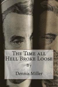 Dennis Miller - The Time All Hell Broke Loose, Häftad. Tillgänglighet: Lägg i varukorg