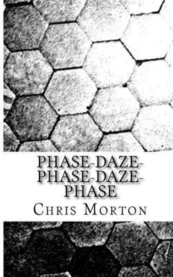 Chris Morton - Phase-Daze-Phase-Daze-Phase, Häftad. Tillgänglighet: Lägg i varukorg