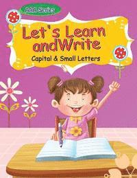Let's Learn to Write-Small and Capital Letters