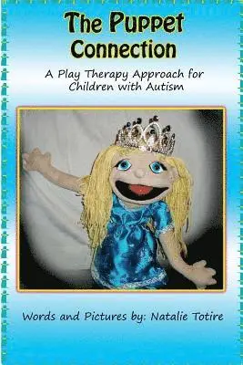 Natalie J. Totire - The Puppet Connection: A Play Therapy Approach for Children With Autism, Häftad. Tillgänglighet: Lägg i varukorg