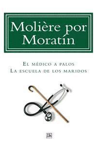 J. B. Moliere, Servando Gotor - Moliere por Moratin: El medico a palos y La escuela de los maridos, Häftad