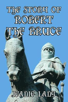 Jeanie Lang - Story of Robert the Bruce, Häftad. Tillgänglighet: Lägg i varukorg