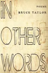 Bruce Taylor - In Other Words: Poems, Häftad. Tillgänglighet: Lägg i varukorg
