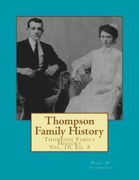 Marc D. Thompson - Thompson Family History Vol. X, 5th Ed.: All Ancestors from United Kingdom, Western Europe & Bohemia to Pennsylvania, New York, Virginia, South Caroli, Häftad. Tillgänglighet: Lägg i varukorg