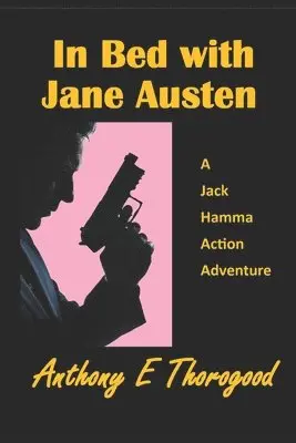 Anthony E Thorogood - In Bed with Jane Austen, Häftad. Tillgänglighet: Lägg i varukorg
