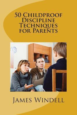James Windell - 50 Childproof Discipline Techniques for Parents, Häftad. Tillgänglighet: Lägg i varukorg