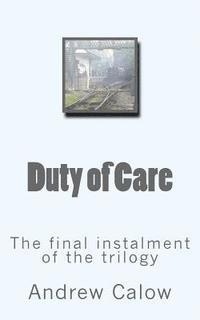 Andrew Calow - Duty of Care: The final instalment of the trilogy, Häftad. Tillgänglighet: Lägg i varukorg