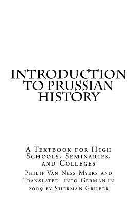 Philip Van Ness Myers - Introduction to Prussian History: A Textbook for High Schools, Seminaries, and Colleges, Häftad. Tillgänglighet: Lägg i varukorg