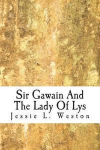 Jessie L. Weston - Sir Gawain And The Lady Of Lys, Häftad. Tillgänglighet: Lägg i varukorg
