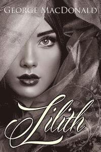George MacDonald - Lilith: (Starbooks Classics Editions), Häftad. Tillgänglighet: Lägg i varukorg