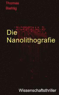 Die Nanolithografie: Der Wissenschaftsthriller
