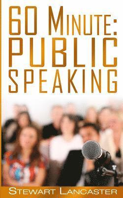 Stewart Lancaster - 60 Minute Public Speaking, Häftad. Tillgänglighet: Lägg i varukorg