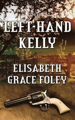 Elisabeth Grace Foley - Left-Hand Kelly, Häftad. Tillgänglighet: Lägg i varukorg