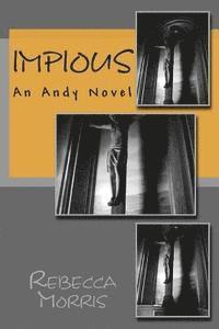 Rebecca Morris - Impious: An Andy Novel, Häftad