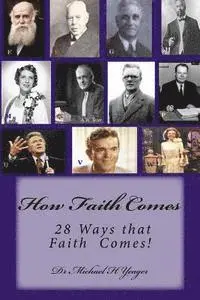 Michael H. Yeager - How Faith Comes: 28 ways Faith Comes!, Häftad. Tillgänglighet: Lägg i varukorg